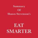 Summary of Shawn Stevenson's Eat Smarter