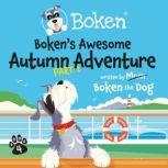 Boken's Awesome Autumn Adventure! Part 1 Boken Goes To Ireland, Boken The Dog