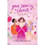 Your Identity in Christ, Robin Revis Pyke Ph.D.