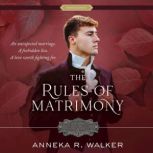 Rules of Matrimony, The, Anneka R. Walker