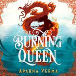 The Burning Queen, Aparna Verma