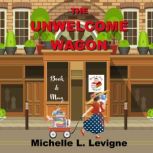 The Unwelcome Wagon, Michelle L. Levigne