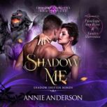 Shadow Me, Annie Anderson