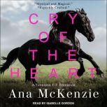 Cry of the Heart, Ana McKenzie