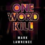 One Word Kill, Mark Lawrence
