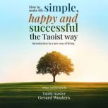 How To Make Life Simple, Happy And Su..., Gerard  Wouters