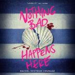 Nothing Bad Happens Here, Rachel Ekstrom Courage