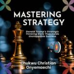 Mastering Strategy, Chukwu Christian Onyemaechi