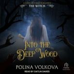 Into the Deep Wood The Witch, Polina Volkova