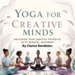 Yoga for Creative Minds, Clarice Bendleton