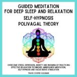 Guided Meditation for Deep Sleep and ..., Travis Cooper Goleman