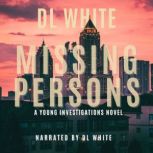 Missing Persons, A Young Investigatio..., DL White