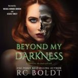 Beyond My Darkness, RC Boldt