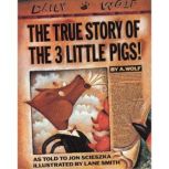 The True Story of the Three Little Pi..., Jon Scieszka