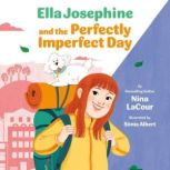 Ella Josephine and the Perfectly Impe..., Nina LaCour