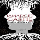 Jamadget Castle, Maddy OToole