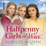 The Halfpenny Girls at War, Maggie Mason