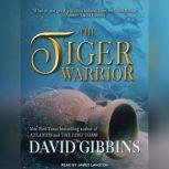 The Tiger Warrior, David Gibbins