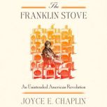 The Franklin Stove, Joyce E. Chaplin