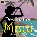 Destination Maui, Ann Shepphird