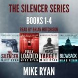 The Silencer Series Box Set Books 14..., Mike Ryan