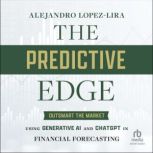 The Predictive Edge, Alejandro LopezLira