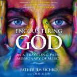 Encountering God, Jim Sichko