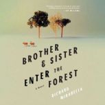 Brother  Sister Enter the Forest, Richard Mirabella