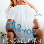 Wild for You, Kendall Ryan