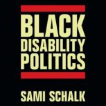 Black Disability Politics, Sami Schalk