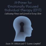 A Primer for Emotionally Focused Indi..., Susan M. Johnson