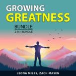 Growing Greatness Bundle, 2 in 1 Bund..., Leona Miles