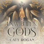 Unwritten by the Gods, Caty Rogan