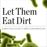 Let Them Eat Dirt, PhD Arrieta