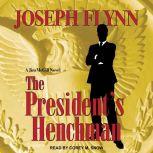 The President's Henchman, Joseph Flynn
