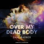 Over My Dead Body, Dave Warner