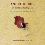 We Dont Live Here Anymore, Andre Dubus