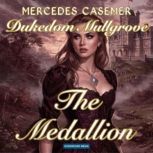 Dukedom MullgroveThe Medallion, Mercedes Casemer