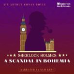 A Scandal in Bohemia, Sir Arthur Conan Doyle
