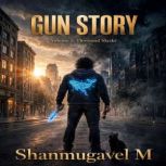 Gun Story, Shanmugavel M