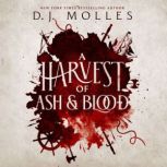 A Harvest of Ash and Blood, D.J. Molles