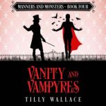 Vanity and Vampyres, Tilly Wallace