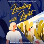 Leading with Light, WellBeing Publishing