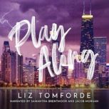Play Along, Liz Tomforde