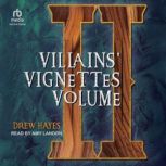 Villains Vignettes, Drew Hayes