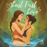Last First Love, Tatiana Gomez