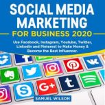 Social Media Marketing for Business 2..., Samuel Wilson