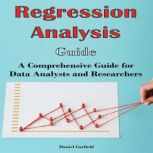 Regression Analysis Guide, Daniel Garfield