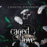 Caged Love, Chantal Fernando
