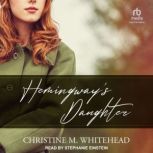 Hemingways Daughter, Christine M. Whitehead